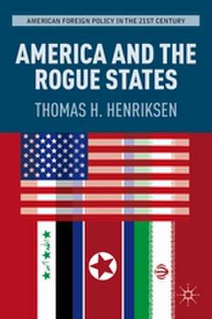 America and the Rogue States de T. Henriksen