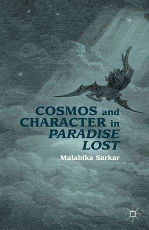 Cosmos and Character in Paradise Lost de M. Sarkar