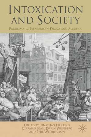 Intoxication and Society: Problematic Pleasures of Drugs and Alcohol de Jonathan Herring