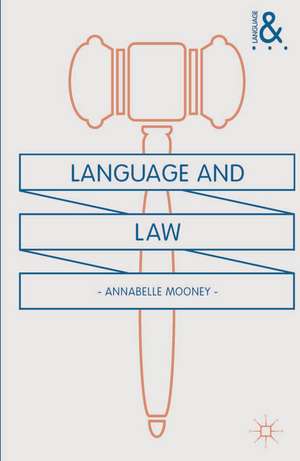 Language and Law de Annabelle Mooney