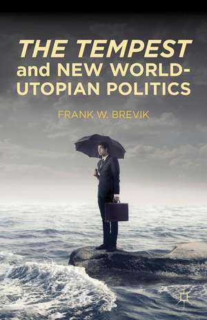 The Tempest and New World-Utopian Politics de F. Brevik