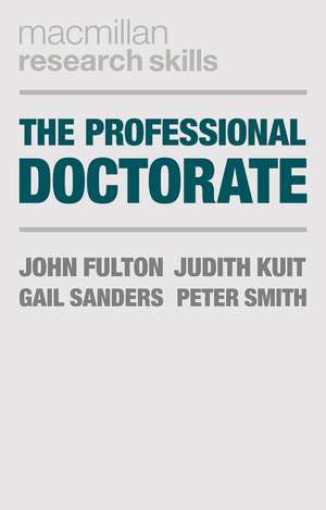 The Professional Doctorate: A Practical Guide de John Fulton