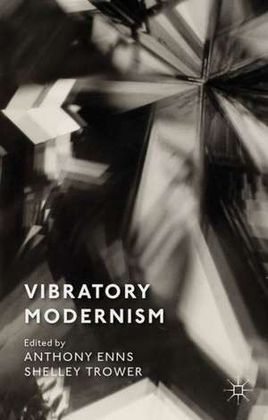 Vibratory Modernism de A. Enns