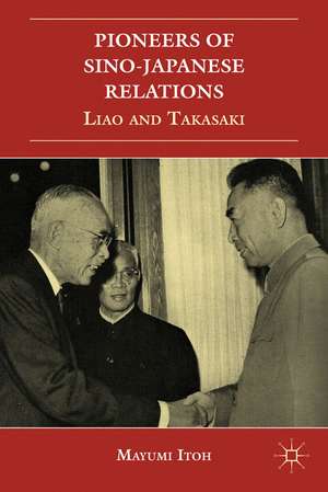 Pioneers of Sino-Japanese Relations: Liao and Takasaki de M. Itoh