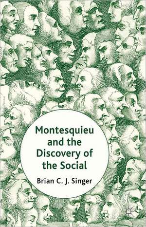 Montesquieu and the Discovery of the Social de Brian Singer