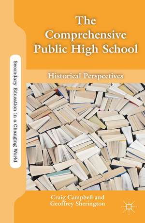 The Comprehensive Public High School: Historical Perspectives de G. Sherington