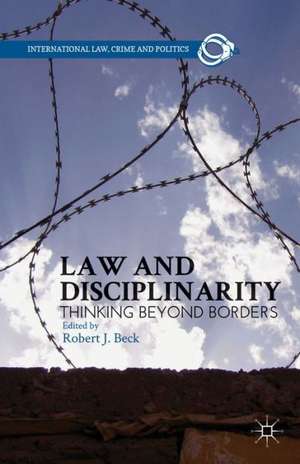 Law and Disciplinarity: Thinking Beyond Borders de R. Beck