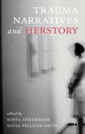 Trauma Narratives and Herstory de S. Andermahr