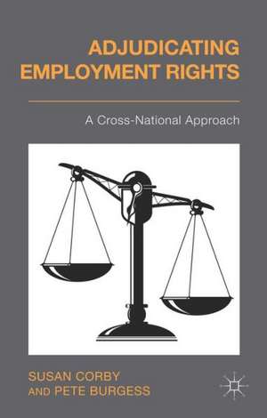 Adjudicating Employment Rights: A Cross-National Approach de S. Corby