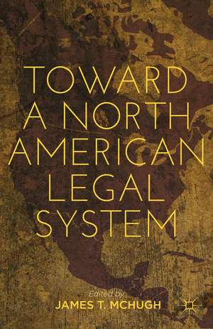 Toward a North American Legal System de J. McHugh