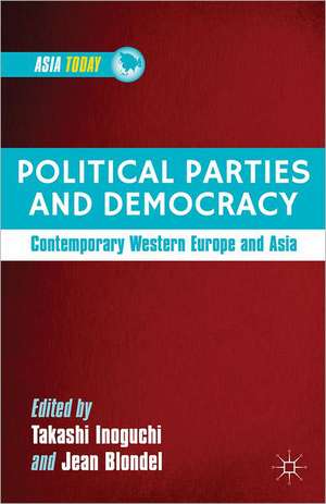 Political Parties and Democracy: Contemporary Western Europe and Asia de T. Inoguchi