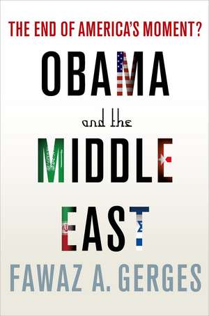 Obama and the Middle East de Fawaz A. Gerges