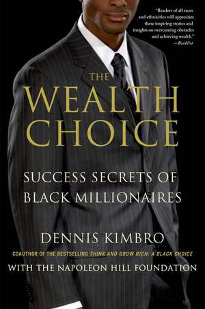 The Wealth Choice de Dennis Kimbro