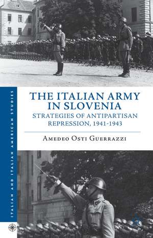 The Italian Army in Slovenia: Strategies of Antipartisan Repression, 1941–1943 de Kenneth A. Loparo