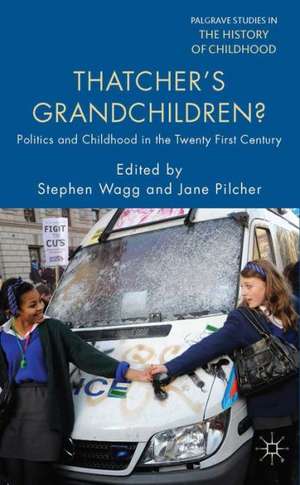 Thatcher's Grandchildren?: Politics and Childhood in the Twenty-First Century de Stephen Wagg