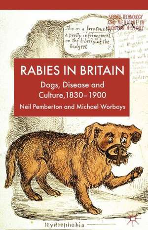 Rabies in Britain: Dogs, Disease and Culture, 1830-2000 de N. Pemberton