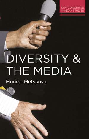 Diversity and the Media de Monika Metykova