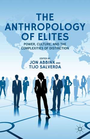 The Anthropology of Elites: Power, Culture, and the Complexities of Distinction de J. Abbink