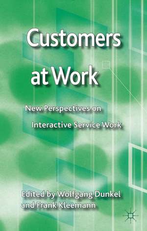 Customers at Work: New Perspectives on Interactive Service Work de W. Dunkel