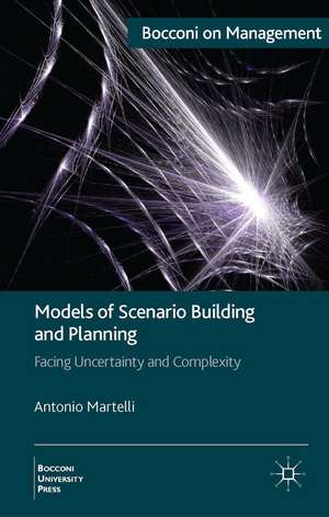 Models of Scenario Building and Planning: Facing Uncertainty and Complexity de A. Martelli