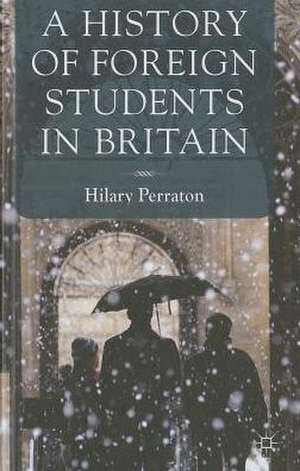 A History of Foreign Students in Britain de H. Perraton