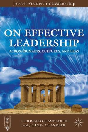 On Effective Leadership: Across Domains, Cultures, and Eras de G. Chandler