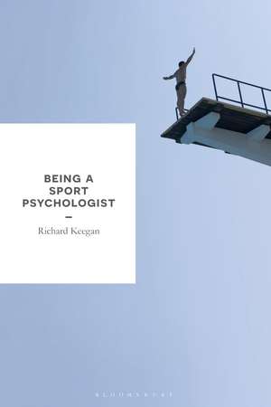 Being a Sport Psychologist de Richard Keegan