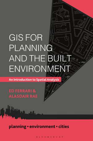 GIS for Planning and the Built Environment: An Introduction to Spatial Analysis de Ed Ferrari