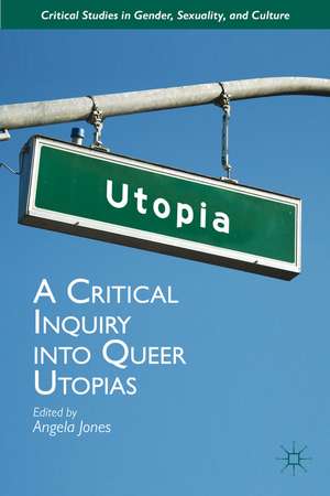 A Critical Inquiry into Queer Utopias de Angela Jones