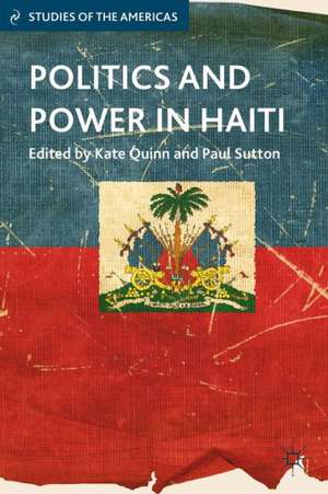 Politics and Power in Haiti de K. Quinn