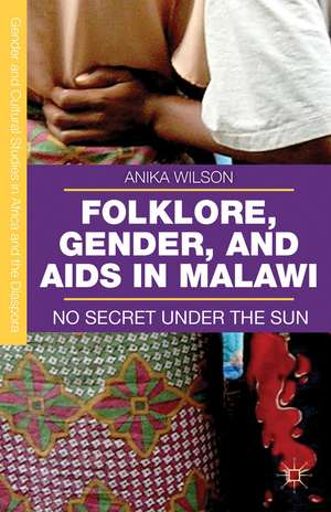 Folklore, Gender, and AIDS in Malawi: No Secret Under the Sun de A. Wilson