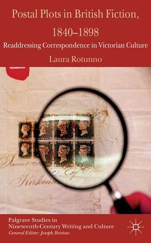 Postal Plots in British Fiction, 1840-1898: Readdressing Correspondence in Victorian Culture de L. Rotunno