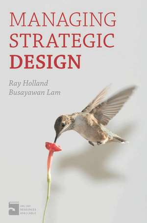 Managing Strategic Design de Ray Holland