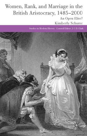 Women, Rank, and Marriage in the British Aristocracy, 1485-2000: An Open Elite? de K. Schutte