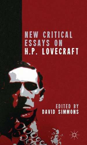 New Critical Essays on H.P. Lovecraft de D. Simmons