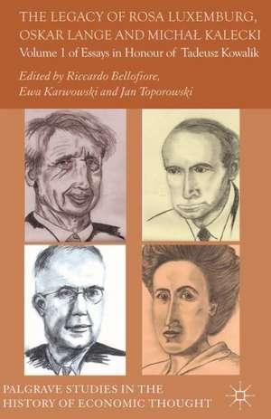 The Legacy of Rosa Luxemburg, Oskar Lange and Micha? Kalecki: Volume 1 of Essays in Honour of Tadeusz Kowalik de R. Bellofiore