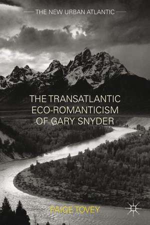 The Transatlantic Eco-Romanticism of Gary Snyder de Paige Tovey