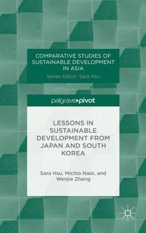 Lessons in Sustainable Development from Japan and South Korea de S. Hsu