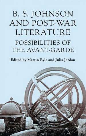 B S Johnson and Post-War Literature: Possibilities of the Avant-Garde de M. Ryle