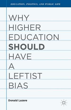 Why Higher Education Should Have a Leftist Bias de D. Lazere