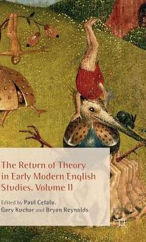 The Return of Theory in Early Modern English Studies, Volume II de P. Cefalu