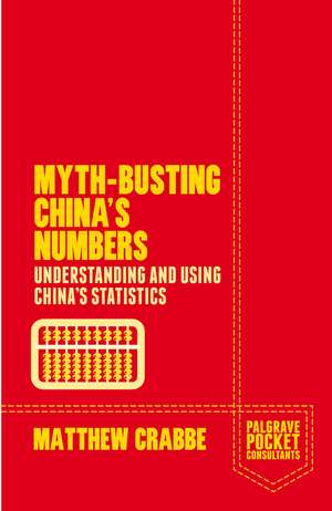 Myth-Busting China's Numbers: Understanding and Using China's Statistics de Matthew Crabbe