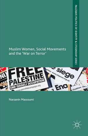 Muslim Women, Social Movements and the 'War on Terror' de Narzanin Massoumi