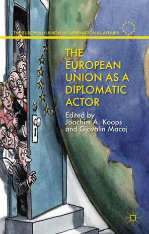 The European Union as a Diplomatic Actor de J. Koops