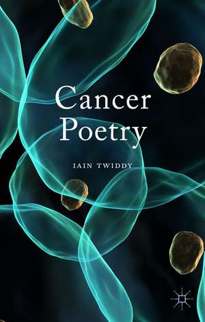 Cancer Poetry de Iain Twiddy