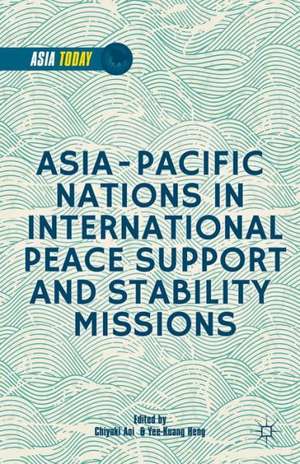 Asia-Pacific Nations in International Peace Support and Stability Operations de C. Aoi