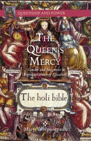 The Queen's Mercy: Gender and Judgment in Representations of Elizabeth I de M. Villeponteaux