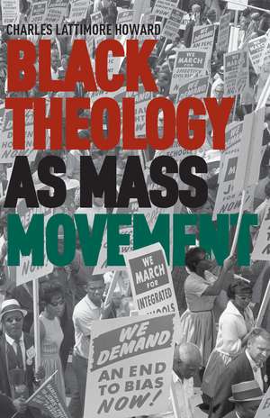 Black Theology as Mass Movement de C. Howard