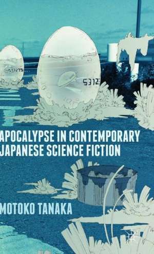 Apocalypse in Contemporary Japanese Science Fiction de M. Tanaka