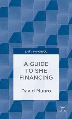 A Guide to SME Financing de David Munro
